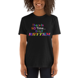 There Is NO Time...ONLY RHYTHM Rainbow Short-Sleeve Unisex T-Shirt