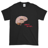 Empty Ur Cup...Short-Sleeve T-Shirt