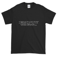 Empty Ur Cup...(Letters Only) Short-Sleeve T-Shirt