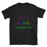 Mystical Magical Muthaf*cka Short-Sleeve Unisex T-Shirt 2 Colors