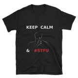 Keep Calm & #STFU Short-Sleeve Unisex T-Shirt - 2 colors