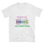 Mystical Magical Muthaf*cka Short-Sleeve Unisex T-Shirt